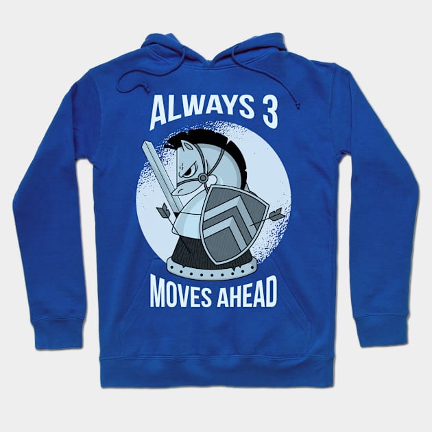 Always 3 Moves Ahead Horse Chess Master Strategy Players Hoodie by Kali Space